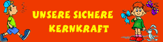 Kernkraft-Kids.de: Atom-Lexikon f&uuml;r Kinder + niedliche Tierchen mit starken Spr&uuml;chen zur total coolen Atomkraft
